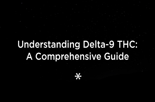 Understanding Delta-9 THC: A Comprehensive Guide