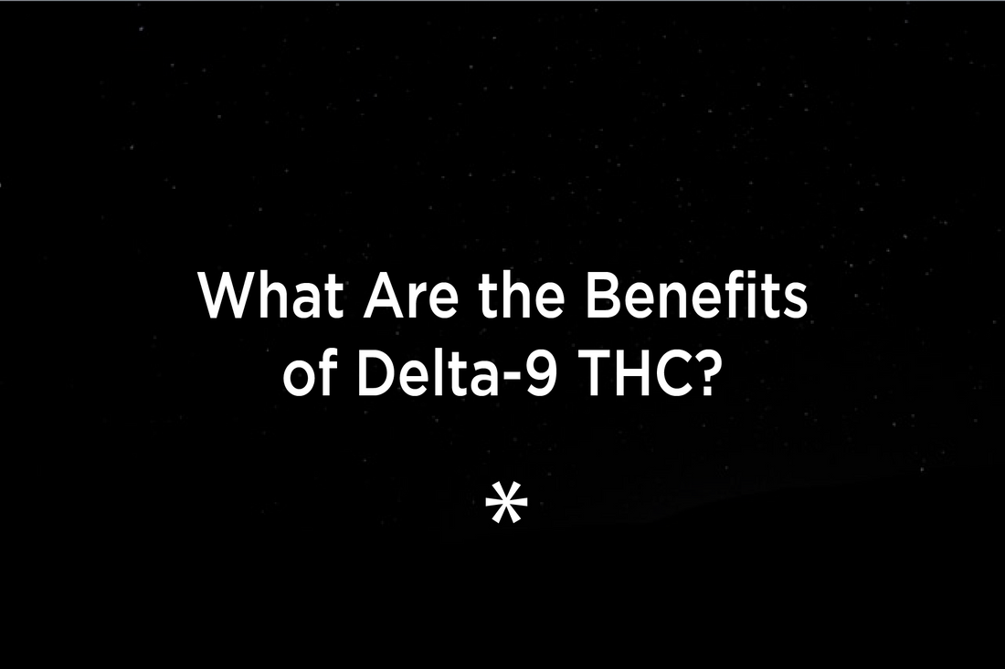 What Are the Benefits of Delta-9 THC?