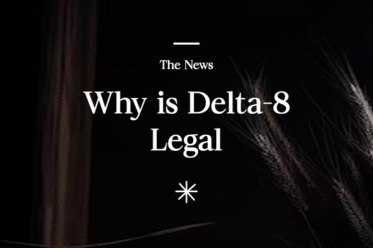Why is Delta-8 Legal?